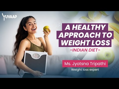 A healthy approach to weight loss - Indian Diet | Start your weight loss journey today!