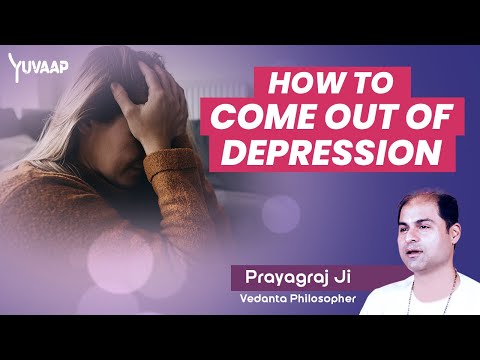 How To Come Out Of Depression - Self-Help Techniques By Vedanta Philosopher Mr. Prayagraj Hule