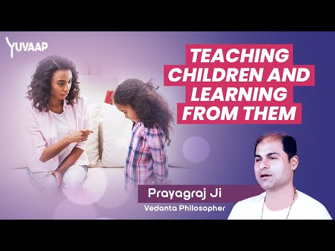 Teaching Children And Learning From Them | Encourage Your Child to Love Learning | Prayagraj Hule