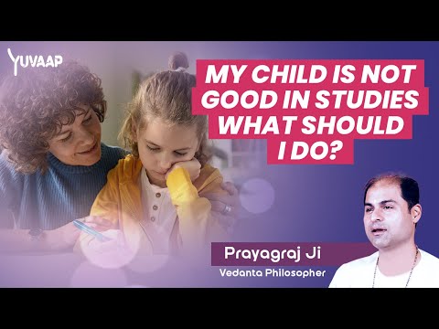 That&#039;s why your child is not performing well in studies | Watch Now To Understand Vedanta philosophy