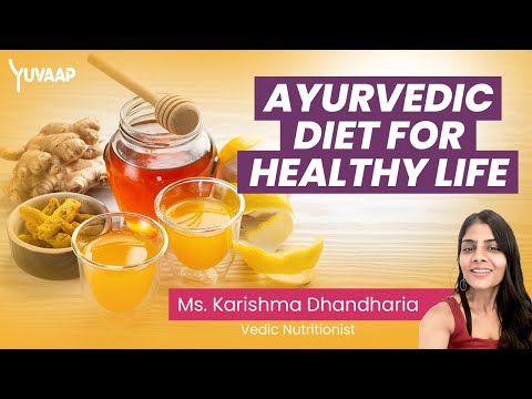 Ayurvedic Diet For Healthy Life | Do&#039;s, Don&#039;ts and Benefits