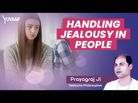 Handling Jealousy In People | Get Rid Of Jealousy | Life Tips | Prayagraj Hule