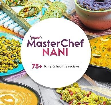 Yuvaap’s MasterChef Nani – A cookbook by Pushpa Khurana featuring 75+ tasty and healthy recipes. Explore nutritious, home-cooked meals with traditional flavors and modern twists. Perfect for a wholesome, balanced diet!