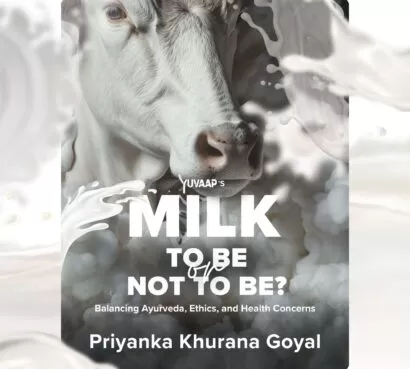 Milk: To Be or Not To Be – Balancing Ayurveda, Ethics and Health Concerns